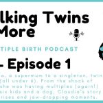 Talking Twins and More. A Multiple Birth Podcast. Season 6 Ep 1